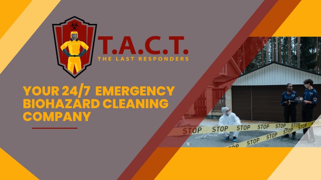 TACT Banner 24/7 Emergency Biohazard Cleaning Company